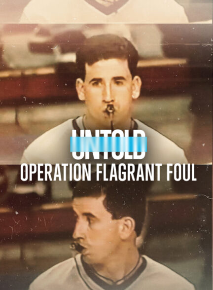 دانلود فیلم Untold: Operation Flagrant Foul