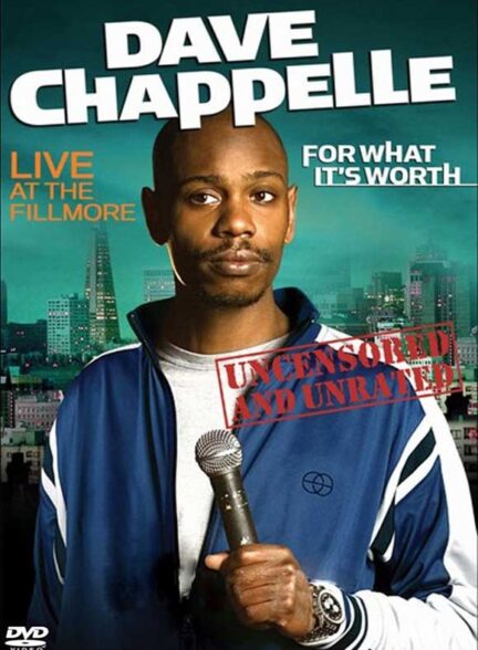 Dave Chappelle: For What It’s Worth