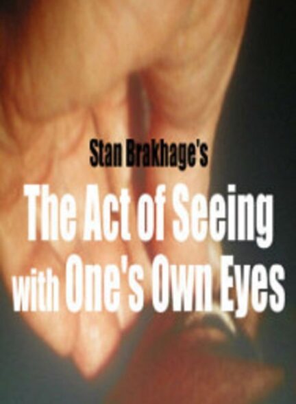 The Act of Seeing with One’s Own Eyes