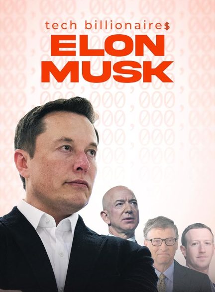 Tech Billionaires: Elon Musk