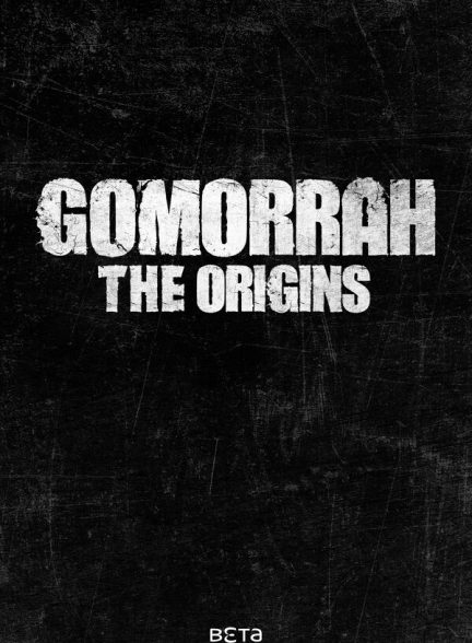 دانلود سریال  Gomorrah: The Origins