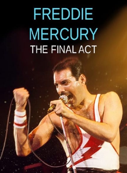freddie mercury the final act