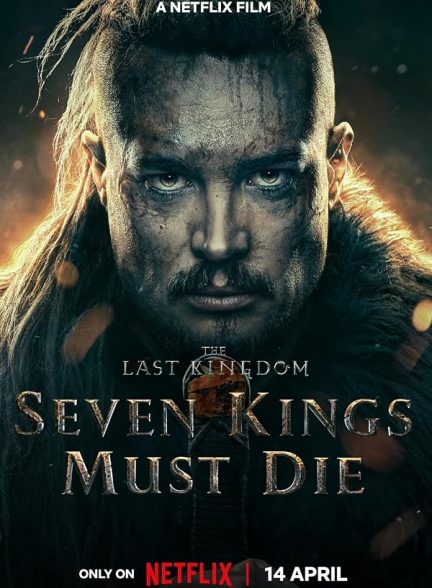 The Last Kingdom: Seven Kings Must Die