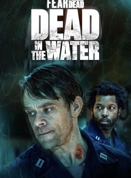 دانلود سریال  Fear the Walking Dead: Dead in the Water